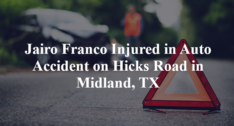 Jairo Franco Injured in Auto Accident on Hicks Road in Midland, TX