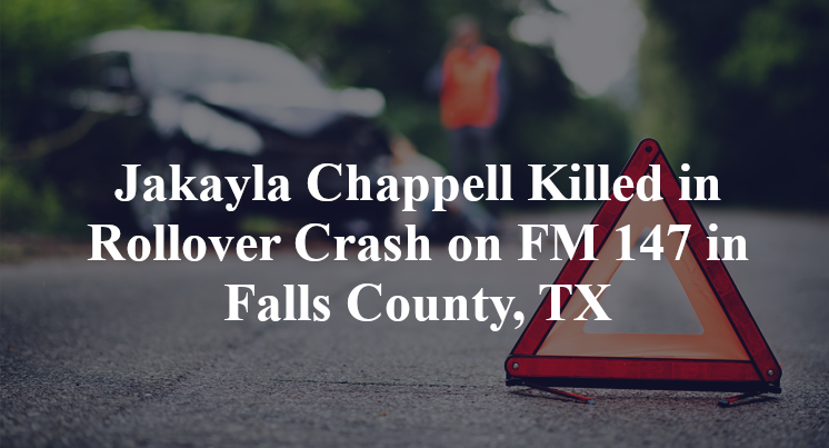 Jakayla Chappell Killed in Rollover Crash on FM 147 in Falls County, TX