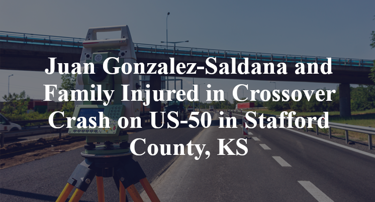 Juan Gonzalez-Saldana, Lucia Velez, 3 Children Injured in Crossover Crash on US-50 in Stafford County, KS