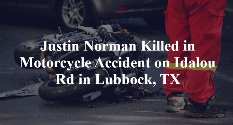 Justin Norman Killed in Motorcycle Accident on Idalou Rd in Lubbock, TX