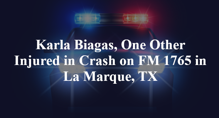 Karla Biagas, One Other Injured in Crash on FM 1765 in La Marque, TX