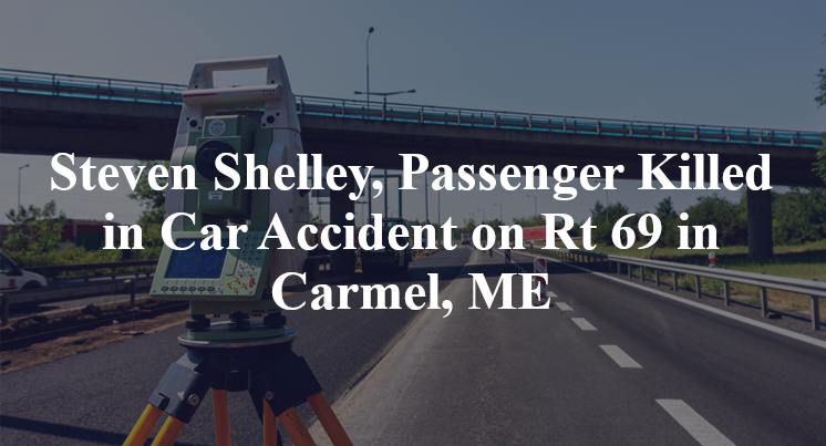Steven Shelley, Kadin Brown Killed in Car Accident on Rt 69 in Carmel, ME