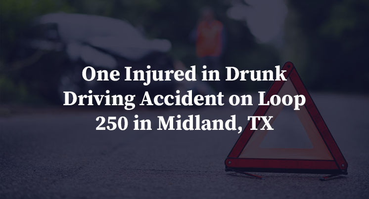One Injured in Drunk Driving Accident on Loop 250 in Midland, TX